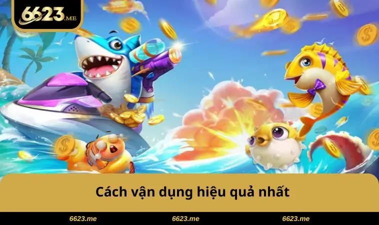 Cách vận dụng hiệu quả nhất