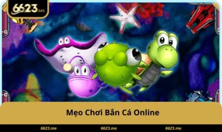 Mẹo Chơi Bắn Cá Online
