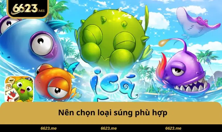 Nên chọn loại súng phù hợp