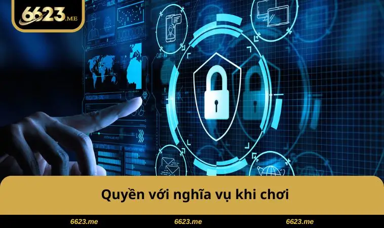 Quyền với nghĩa vụ khi chơi